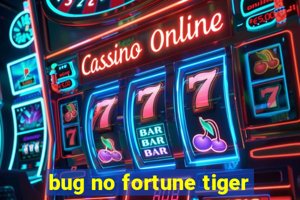 bug no fortune tiger